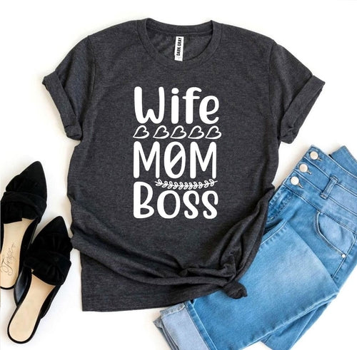 Wife Mom Boss T-Shirt | Empowering Gift for Mums