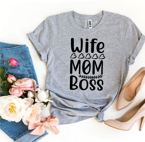 Wife Mom Boss T-Shirt | Empowering Gift for Mums