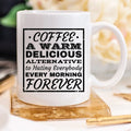 Funny Coffee Mug - "Coffee: A Warm Alternative To Hating Everybody" - 11oz Ceramic